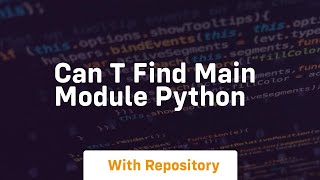 can t find main module python
