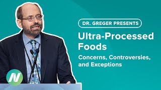Ultra-Processed Foods: Concerns, Controversies, and Exceptions