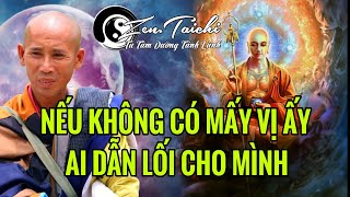 Nếu Không Có Mấy Vị Ấy Ai Dẫn Lối Cho Mình | THÍCH MINH TUỆ | ZenTaiChi |