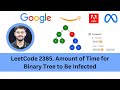 Solving LeetCode 2385  Amount of Time for Binary Tree to Be Infected | BFS | DFS | Microsoft