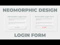 Neomorphic Login Form Design with HTML, CSS and Javascript