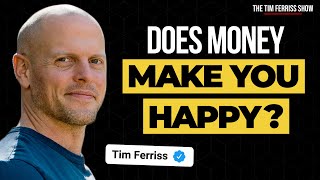 The Relationship Between Money and Happiness | The Tim Ferriss Show
