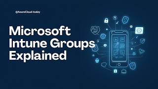 Intune Groups Explained - Device Groups vs User Groups
