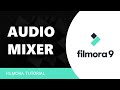 How to Use the Audio Mixer in Filmora Tutorial