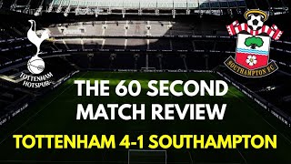 THE 60 SECOND MATCH REVIEW: Tottenham 4-1 Southampton: Spurs Are Top of the Premier League