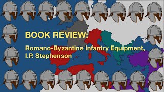 Romano-Byzantine Infantry Equipment Book Review