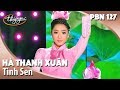 PBN 127 | Hà Thanh Xuân - Tình Sen