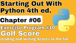 Starting Out With Python Chapter 6 Exercise Program 10 Golf Scores Python read file Exercise Program