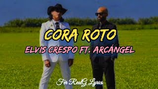 Elvis Crespo Ft. Arcángel - Cora Roto [Letra]