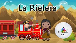 La Rielera - Canción de la Revolución Mexicana - Canción infantil