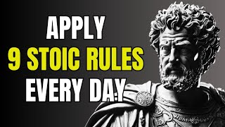 Apply 9 Stoic Rules For A Better Life | Marcus Aurelius Stoicism