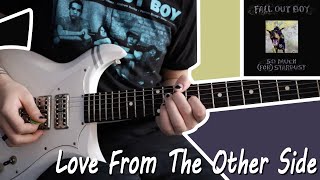 Fall Out Boy - Love From The Other Side (Guitar Cover)