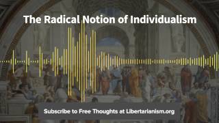 Episode 79: The Radical Notion of Individualism (with George H. Smith)