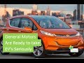 General Motors get Serious about EV's