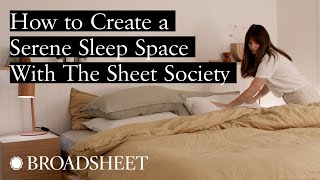 How to Create a Serene Sleep Space With The Sheet Society