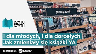 Czytu Czytu #86 – I dla młodych, i dla dorosłych. Jak zmieniały się książki YA