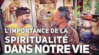 L' IMPORTANCE DE LA SPIRITUALITÉ DANS NOTRE VIE l KETUT JAYA HEALER BALI