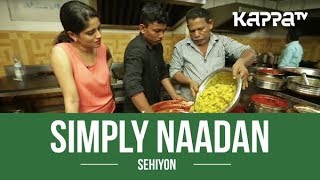 Sehiyon - Simply Naadan - Kappa TV