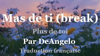 Mas de ti - DeAngelo (Lyrics + Traduction française)