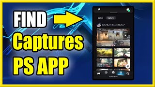 How to Find Capture Gallery on PlayStation App for PS5 Clips & Screenshots (Easy Method)