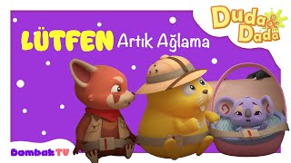 Lütfen Artık Ağlama | Duda\u0026Dada | (Türkçe Çizgi Film)