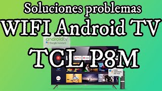 Soluciones problemas WIFI TV en Smart TV con Android TCL - RCA Hitachi Arreglar Wifi Internet en TV