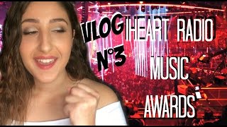 VLOG N°3 : Je vais aux iHeartRadio Music Awards !