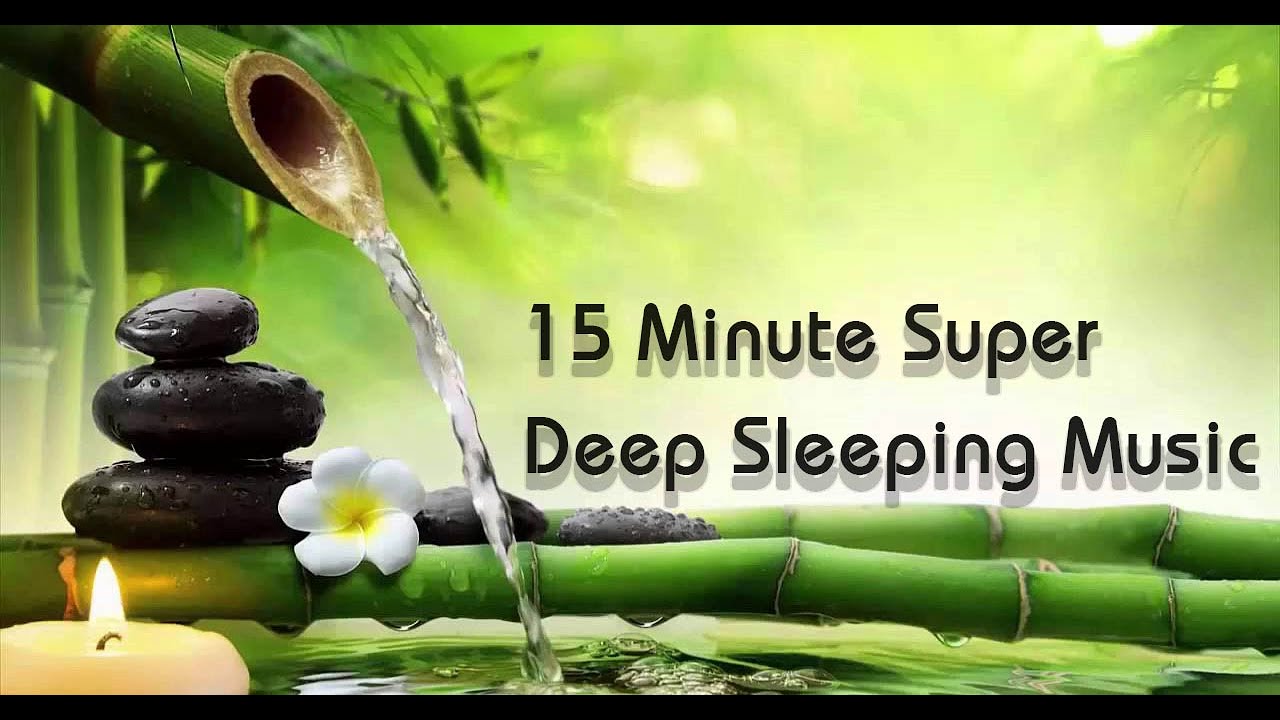 15 Minute Super Deep Sleeping Music: Relax Mind Body, Inner Peace ...