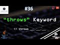 36 | 'throws' Keyword in JAVA | Why to use it?