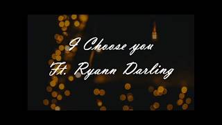 I choose you (minus one with Lyrics) - Ryann Darling