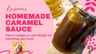 Luscious Homemade Caramel Sauce