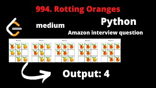 LEETCODE 994 ROTTING ORANGES PYTHON | BFS Amazon interview questions