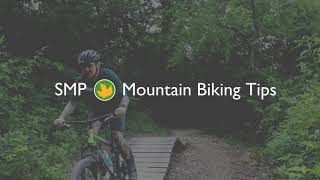 SMP Mountain Biking Tips