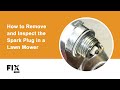 LAWN MOWER REPAIR: How to Remove and Inspect the Spark Plug in Your Lawn Mower | FIX.com