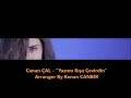 Yazımı Kışa Çevirdin - Canan ÇAL Arranger By Kenan CANBİR