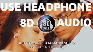 Zinda Rehti Hain Mohabbatein(8D AUDIO) - Mohabbatein I Music Enthusiasm Bollywood