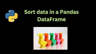Python Pandas Tutorial 4 - Sort data in a Pandas DataFrame