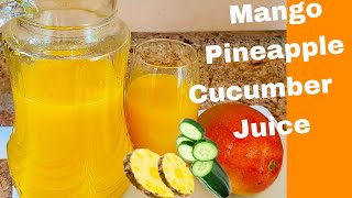 MANGO PINEAPPLE CUCUMBER JUICE | STEP-BY-STEP PREPARATION | ANN’S HAPPY PLACE