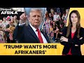 Trump Eyes Expansion of Afrikaner Refugee Programme: Reports | Firstpost Africa | N18G