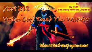 Tuam Leej Kuab The Hmong Shaman Warrior ( Part 255 ) 21/2/2022