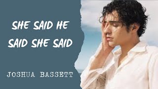 She Said He Said She Said - Joshua Bassett (Letra)