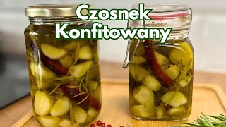 CZOSNEK KONFITOWANY - wspaniały dodatek do kanapek, sałatek, sosów czy marynowania mięs !!!