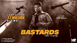 Bastards Listen Carefully | Love Kot Wala | New Punjabi Song