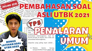 PEMBAHASAN TPS SOAL ASLI UTBK 2021 PENALARAN UMUM PART 1 | TIPS UTBK SBMPTN 2022