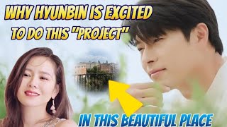 Why Hyun Bin is excited to do this project in this beautiful place?