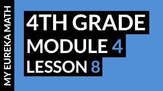 My Eureka Math // Grade 4 Module 4 Lesson 8 Test Preparation