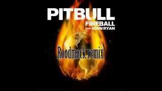 Roodmack ft pitbull fireball remix