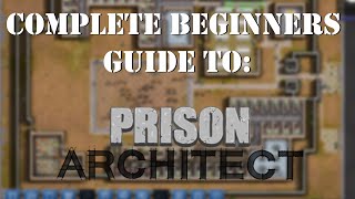 PRISONER NEEDS! | Complete Beginners Guide to Prison Architect | Nic 360