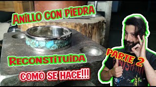 Como hacer un Anillo Reconstituido con piedra Turquesa  2da Parte