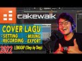 Tutorial COVER LAGU di CAKEWALK | Hasil Kualitas Studio | RECORDING-MIXING-EXPORT